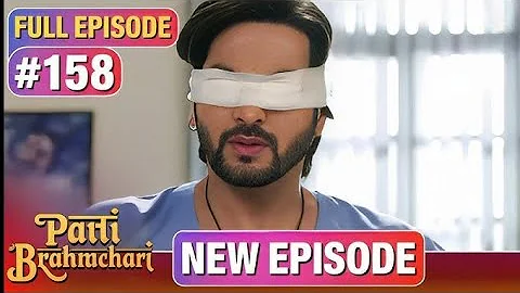 Pati bramchari | full episode 158 | 18 nov 2025 | full hd #newepisode | new today 