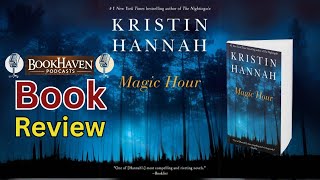 Why Should You Read Magic Hour By Kristin Hannah An Indepth Review  Book Haven Podcasts