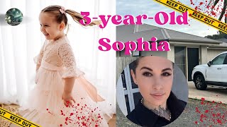 What Really Happened to 3-Year-Old Sophia?