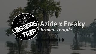 Azide x Freaky - Broken Temple