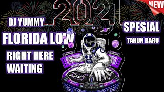 DJ FLORIDA LOW X YUMMY X RIGHT HERE WAITING  | DJ JUNGLE DUTCH 2021 FULL BASS | DJ TERBARU 2021