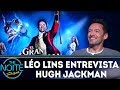 Léo Lins entrevista Hugh Jackman | The Noite (18/12/17)