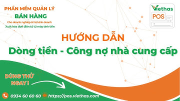 Hướng dẫn Dòng tiền - Công nợ nhà cung cấp [ViethasPos-F&B-desktop-VIE]