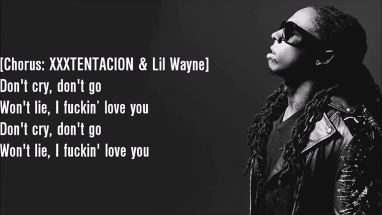 Lil Wayne Dont Cry Lyrics Ft Xxxtentacion Youtube