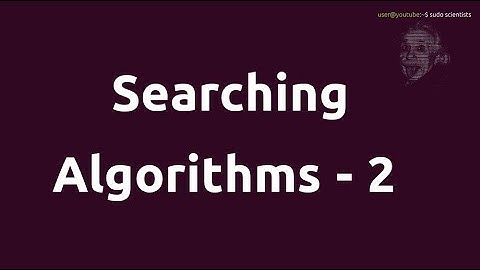 Searching Algorithms - 2 | Data Structures At A Glance | sudo scientists