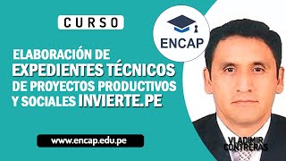 CURSO: ELABORACIÓN DE EXPEDIENTES TÉCNICOS DE PROYECTOS PRODUCTIVOS Y SOCIALES INVIERTE PE 2022