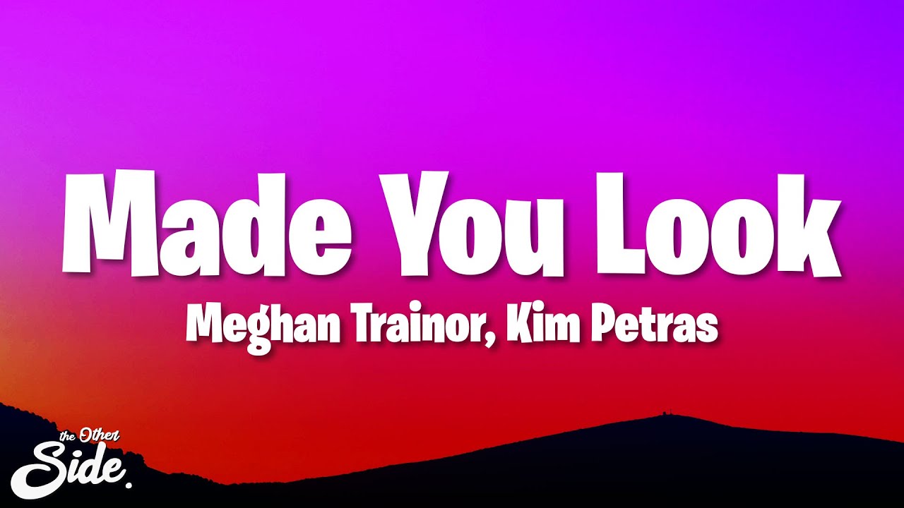 Meghan Trainor - Made You Look ft. Kim Petras 