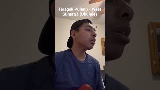 Taragak Pulang - West Sumatra (Ukulele)