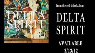 Video thumbnail of "Delta Spirit - California"
