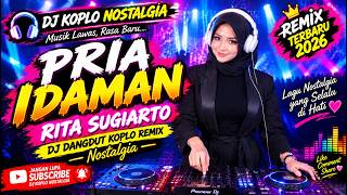 Download lagu DJ Koplo Pria Idaman – Rita Sugiarto 🎧 | Dangdut Remix Nostalgia 2026 lagu kenangan terbaik