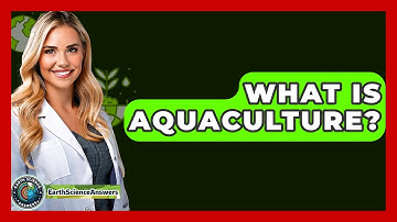 What Is Aquaculture? - Earth Science Answers