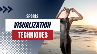 Visualization for Sports: 4 Sports Visualization Techniques for Athletes.