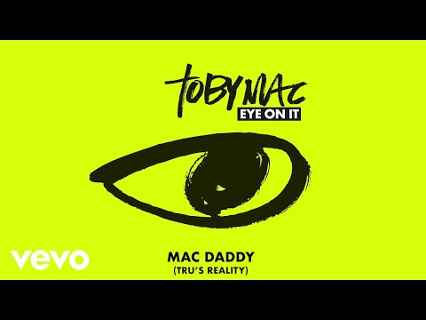 TobyMac - Mac Daddy (Tru's Reality) (Audio)