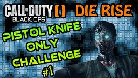 Black Ops 2 Zombies Pistol Knife Only On Die Rise Part 1