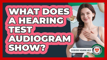 What Does A Hearing Test Audiogram Show?