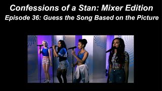Confessions of a Stan: Mixer Edition Ep 36: Guess the Song Based on the Picture