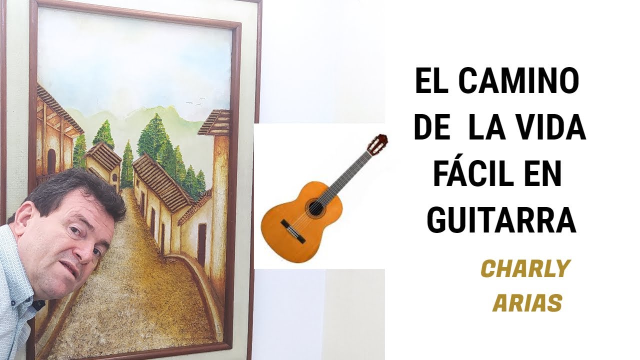 EL CAMINO DE LA VIDA COMO TOCAR EN GUITARRA  FACIL