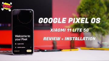 INSTALL Google Pixel OS on Your Xiaomi 11 Lite NE 5G |Pixel OS Xiaomi 11 Lite NE 5G Review & Install