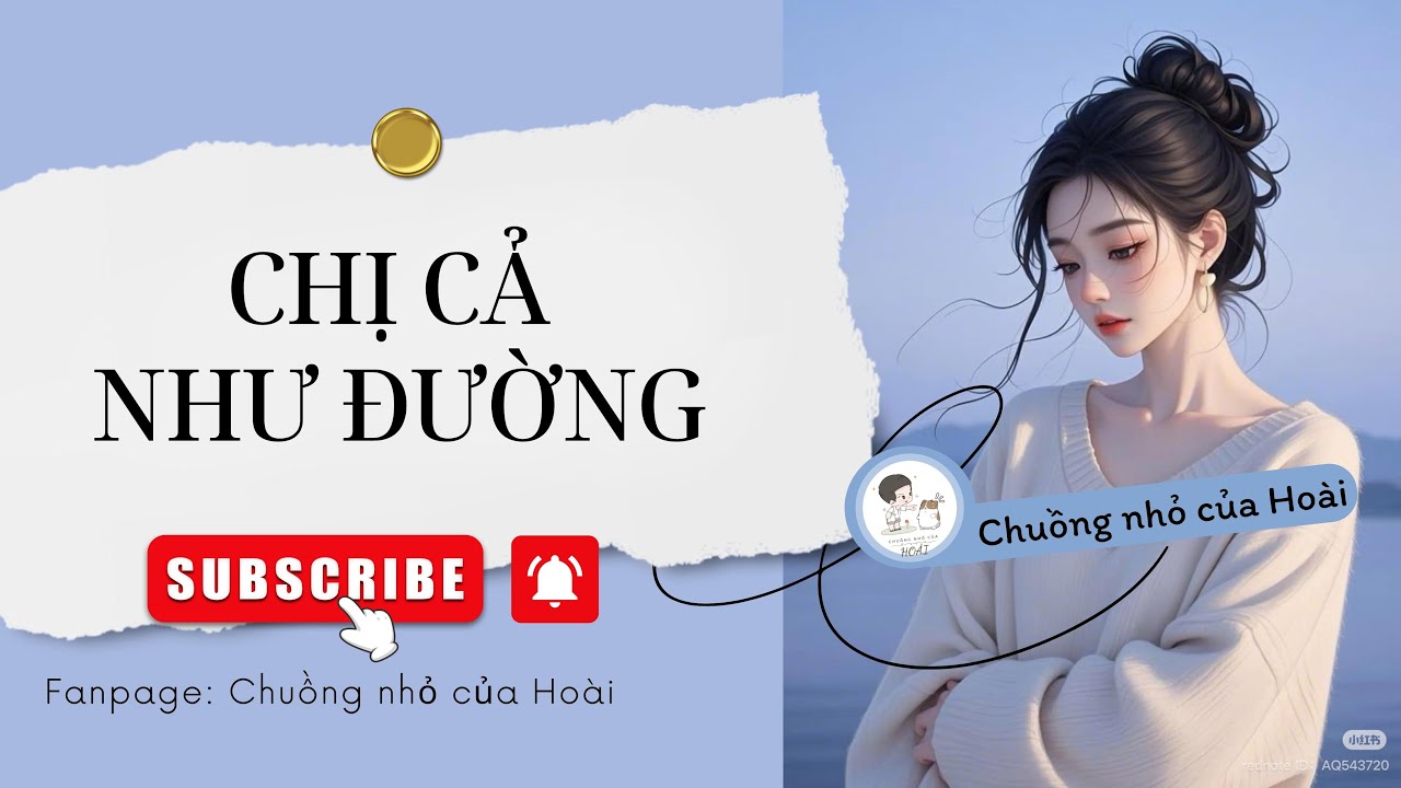 [Truyện Audio] CHỊ CẢ NHƯ ĐƯỜNG | Chuồng nhỏ của Hoài