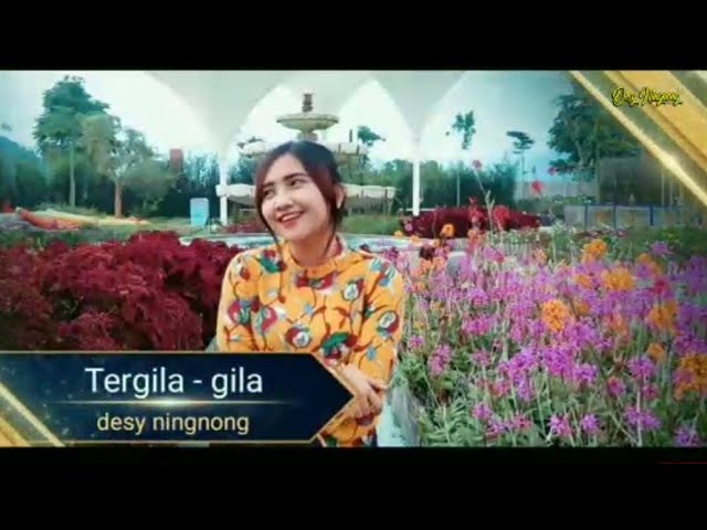 TERGILA - GILA (music cover by Desy Ningnong) class=