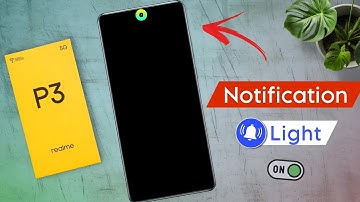 Enable Realme P3 Led Notification Light / Realme P3 Camera Notification Light Setting