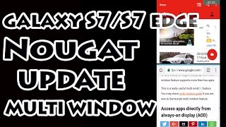 Galaxy S7/ S7 Edge Nougat Update  - Multi Window