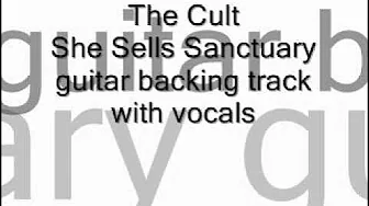 The Cult She Sells Sanctuary Guitar Backing Track With Vocals The Cult She Sells Sanctuary Guitar Backing Track With Vocals