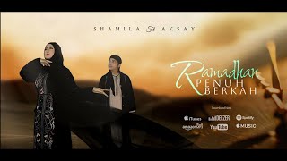 Ramadhan Penuh Berkah - Shamila Cahya featuring Aksay Abdillah