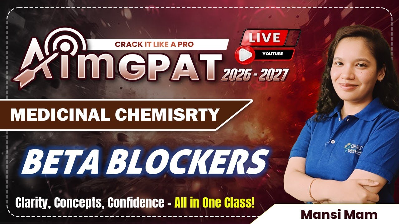 Aim GPAT 2026-2027🎯Topic: Beta blockers | Medichem | Concept & Confidence in One Class