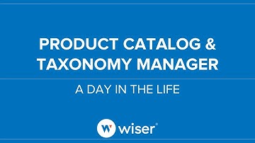 Why Wiser? Product Catalog & Taxonomy Manager Edition