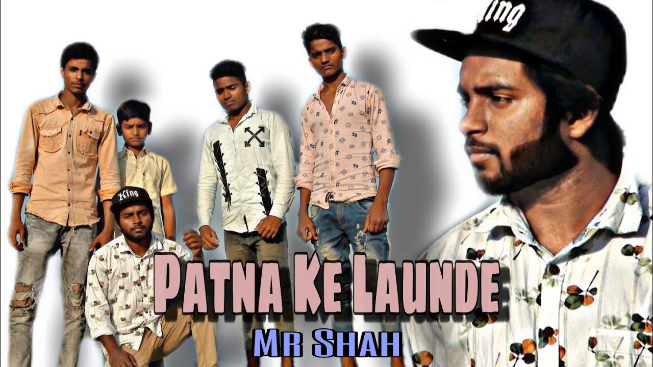 Patna Ke Launde Rap Song Out Now | Mr Shah