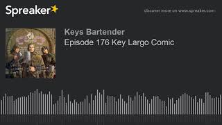 Episode 176 Key Largo Comic