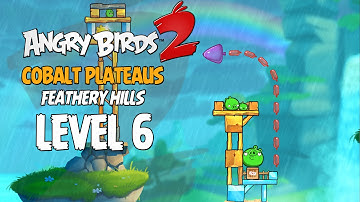 Angry Birds 2 Level 6 Cobalt Plateaus - Feathery Hill 3 Star Walkthrough
