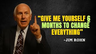 GIVE ME YOURSELF 6 MONTHS TO CHANGE EVERYTHING - Jim Rohn Motivation