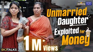 Unmarried Daughter Exploited For Money | Financial Struggle | YS EP-146 | SKJ Talks | Short film
