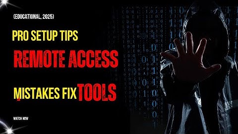 Remote Access Tools — Pro Setup Tips & Mistake Fixes (Educational, 2025)