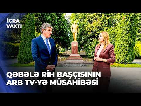 İcra Vaxtı-Qəbələnin turizm potensialı, yeni layihələrin icrası