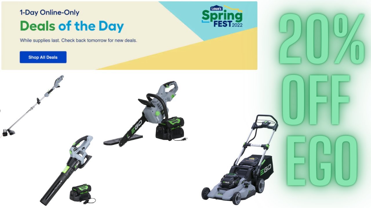 Lowes Deals Of The Day. 4/7/2022. 20 off EGO! YouTube