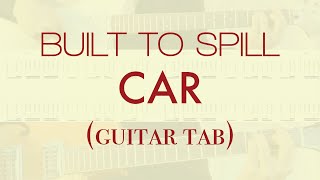 Built to Spill - &quot;Car&quot; (guitar tab)