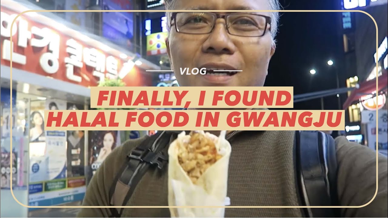 Vlog: Finally, I found Halal food in Gwangju