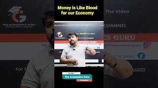 Money is the Blood for Our Economy #theeconomicsguru