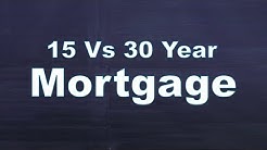 15 VS 30 Year Mortgage 