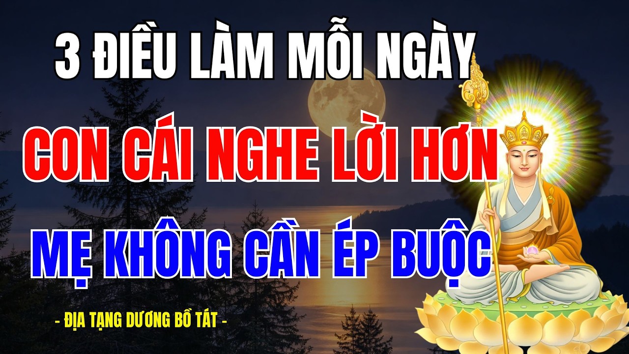 Địa Tạng Vương Dạy: 3 Điều Mẹ Làm Mỗi Ngày, Con Tự Biết Nghe Lời Không Cần Ép Buộc