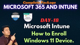 Microsoft 365 and Intune Package ! How to Enroll Windows 11 Device step by step guide.