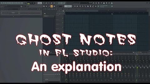 FL Studio GHOST NOTES - an explanation