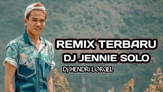 JENNIE - SOLO REMIX TERBARU 2019 By DJ HENDRI LORGEL