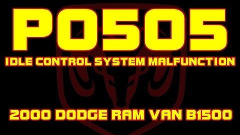 ⭐ P0505 - Idle Control System Malfunction - 2000 Dodge Ram Van B1500