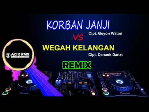 DJ Remix Paling Enak 2019 [WEGAH KELANGAN VS KORBAN JANJI] by DJ Acik