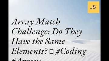 Array Match Challenge: Do They Have the Same Elements? 🔍 #Coding #Arrays #TechChallenge
