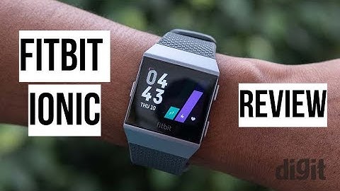 Fitbit Ionic Review | Digit.in